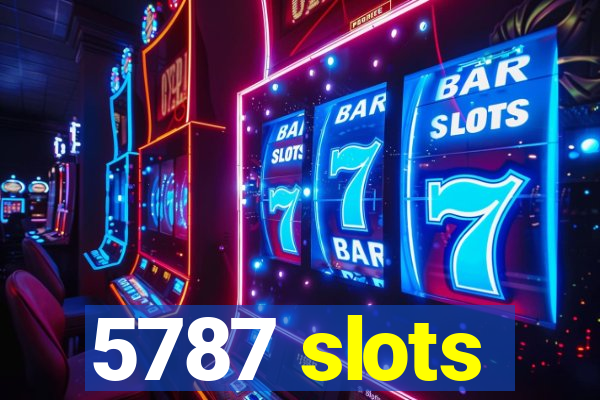 5787 slots